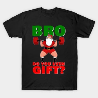 Powerlifting Santa Squat Santa Do you Even Gift Bro T-Shirt